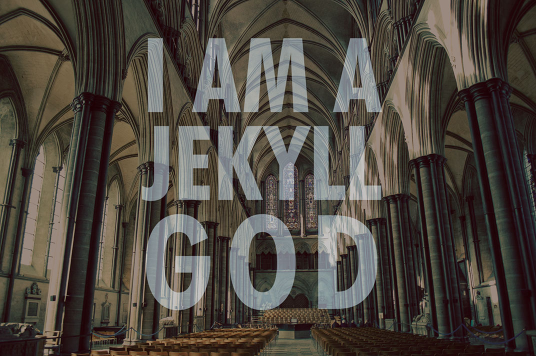 I am a Jekyll God